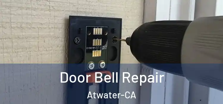  Door Bell Repair Atwater-CA