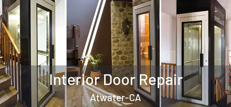  Interior Door Repair Atwater-CA