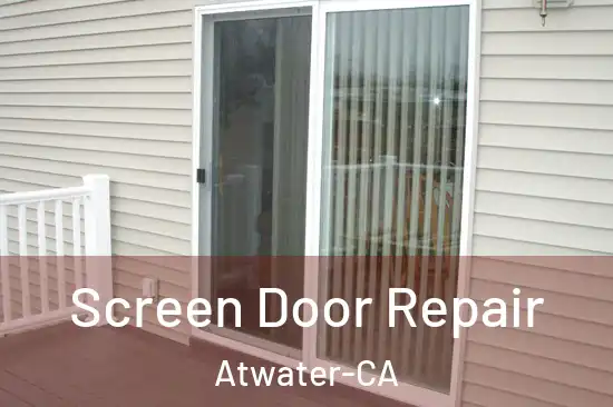  Screen Door Repair Atwater-CA